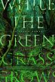 While the Green Grass Grows: A Diary in Seven Parts